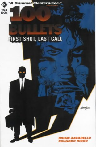 100 Bullets: First Shot, Last Call