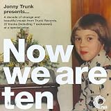 Now We Are Ten: a Trunk Records Sampler