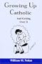 Growing Up Catholic: And Getting over It