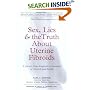 Sex, Lies, and the Truth about Uterine Fibroids