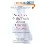 Sex, Lies, and the Truth about Uterine Fibroids