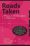 Search : Roads Taken: Women in Student Affairs at Mid-Career