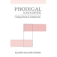 Prodigal Daughter: Coming Home to Authenticity