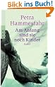 Am Anfang sind sie noch Kinder