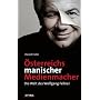 �sterreichs manischer Medienmachen. Die Welt des Wolfgang Fellner
