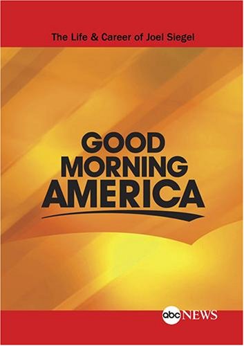 ABC News Good Morning America
The Life & Career of Joel
Siegel