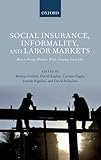Social insurance, informality, and labour markets : how to protect workers while creating good jobs