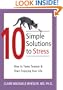 10 Simple Solutions to Stress: How to Tame Tension and Start Enjoying Your Life