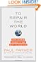 To Repair the World: Paul Farmer Speaks to the Next Generation