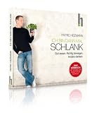 Ich bin dann mal schlank: Gut essen. Richtig bewegen. Anders denken - Patric Heizmann