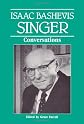 Isaac Bashevis Singer: Conversations