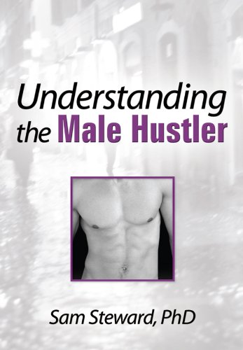 Understanding the Male Hustler (Haworth Gay & Lesbian Studies)