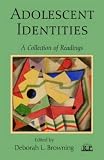 Adolescent Identities: A Collection of Readings (Relational Perspectives Book Series): A Collection of Readings (Relational Perspectives Book Series)