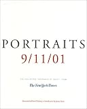 Portraits: 9/11/01: The Collected "Portraits of Grief" from The New York Times