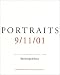 Portraits: 9/11/01: The Collected "Portraits of Grief" from The New York Times