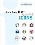 cover of How to Design Logos, Symbols and Icons: 24 Internationally Renowned Studios Reveal How They Develop Trademarks for Print and New Media