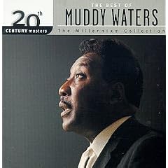 20th Century Masters: The Best Of Muddy Waters (Millennium Collection)