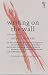 Writing
on
the
Wall:
Selected
Essays