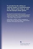 To provide for the stiking on national medals in commemoration of Dr. Martin Luther King, Jr., and the XIII Olympic winter games: Hearing before the ... H.R. 13174 ... H.R. 13643 ... August 9, 1978