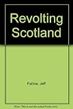 Revolting Scotland