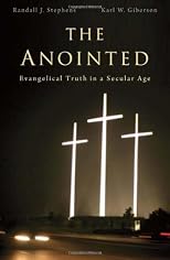 The Anointed: Evangelical Truth in a Secular Age