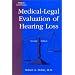 Medical-Legal Evaluation of Hearing Loss