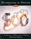 Broadcasting in America: A Survey of Electronic Media