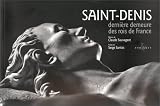 Revue Zodiaque  / Saint-Denis : Dernière demeure des rois de France