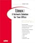Linux: A Network Solution for Your Office with CDROM