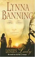 Loner's Lady (Harlequin Historical Series)