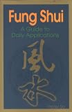 Fung Shui: A Guide to Daily Applications