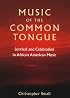 Music of the Common Tongue: Survival and Celebration in African American Music (Music/Culture)