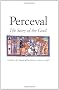 Perceval: The Story of the Grail (Chretien de Troyes Romances)