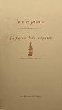 Revue Editions de l'Epure  / Le vin jaune : Dix façons de le préparer
