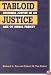 Tabloid Justice: Criminal Justice in an Age of Media Frenzy