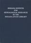 Indiana Sources for Genealogical Research in the Indiana State Library