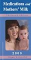Medications and Mothers Milk: A Manual of Lactational Pharmacology (Medications and Mother's Milk)