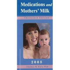 Medications and Mothers Milk: A Manual of Lactational Pharmacology (Medications and Mother's Milk)