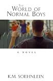 The World of Normal Boys: A Novel