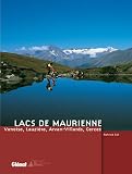 Lacs de Maurienne : Vanoise, Lauzi&egrave;re, Arvan-Villards, Cerces