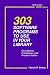 303 Software Programs to Use in Your Library: Descriptions, Evaluations, and Practical Advice (101 Micro Series)