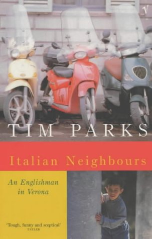 City Travel Guides Discounted   : Italian Neighbours: An Englishman in Verona