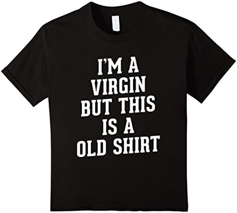 Kids Featured: I'm a virgin but this is a old shirt Original Tee 12 Black