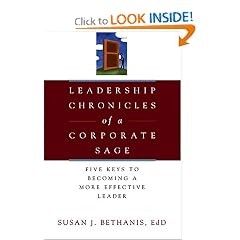 Leadership Chronicles of a Corporate Sage: Five Keys to Becoming a More Effective Leader