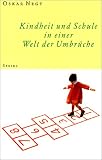 Kindheit und Schule in einer Welt der Umbrüche.