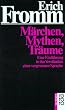 M�rchen, Mythen, Tr�ume: Eine Einf�hrung in das Verst�ndnis einer vergessenen Sprache