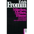 M�rchen, Mythen, Tr�ume: Eine Einf�hrung in das Verst�ndnis einer vergessenen Sprache