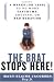 The Brat Stops Here!: 5 Weeks (or Less) to No More Tantrums, Arguing or Bad Behaviour