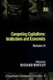Competing Capitalisms: Institutions and Economies (Critical Studies in Economic Institutions Series)