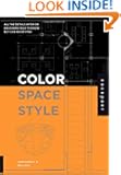 Color, Space, and Style: All the Details Interior Designers Need to Know but Can Never Find